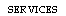 Text Box: SERVICES
